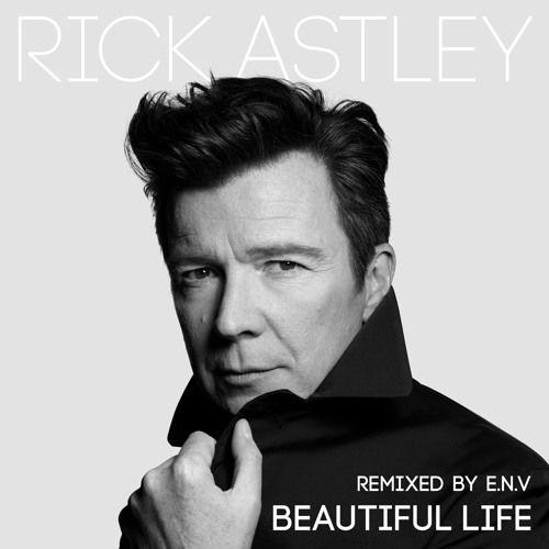 Capa do álbum "Beautiful Life (E.N.V Remixes)", de Rick Astley
