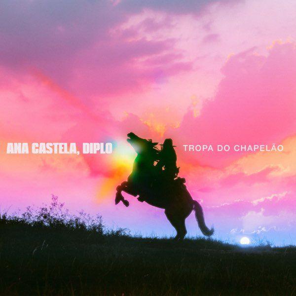 Portada de Sencillo/EP "Tropa do Chapelão 🤠 (part. Ana Castela)", de Diplo