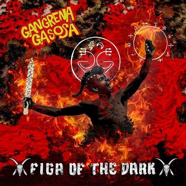 Portada de Álbum "Figa Of The Dark", de Gangrena Gasosa