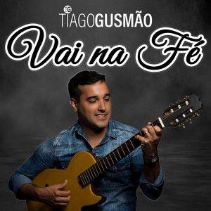 Portada de Sencillo/EP "Vai Na Fé", de Tiago Gusmão
