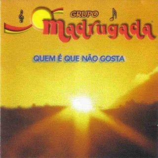 Portada de Álbum "Quem é Que Não Gosta", de Grupo Madrugada