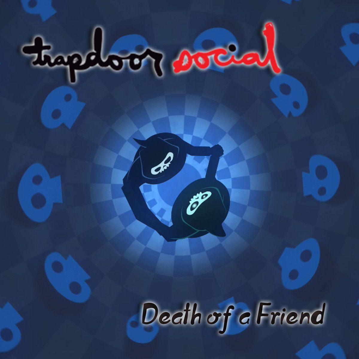 Capa do Álbum "Death Of a Friend", de Trapdoor Social