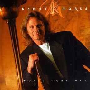 Album cover of "World Gone Mad" by Kenny Marks