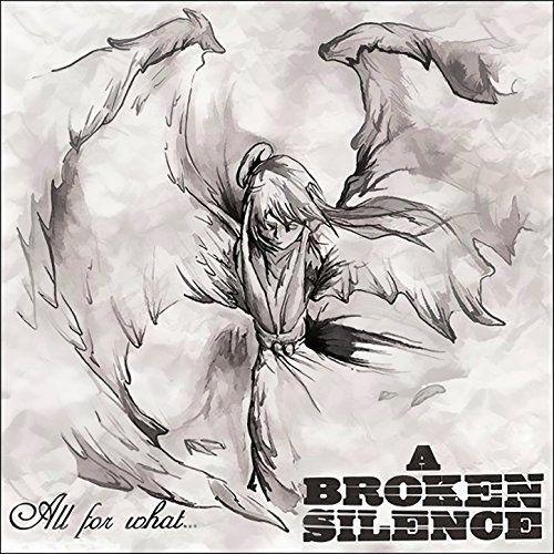 Portada de Álbum "All For What", de A Broken Silence