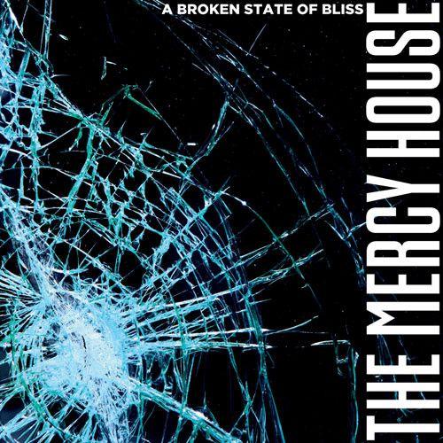 Portada de Álbum "A Broken State Of Bliss", de The Mercy House