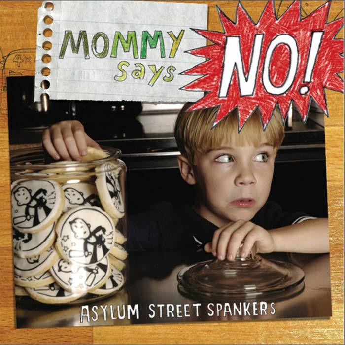 Portada de Álbum "Mommy Says No!", de Asylum Street Spankers
