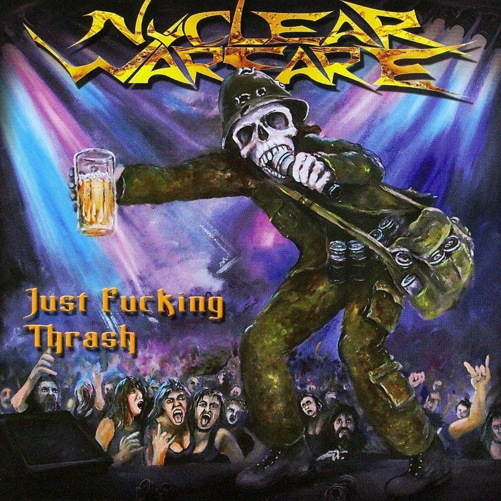 Capa do Álbum "Just Fucking Thrash", de Nuclear Warfare