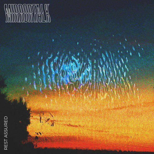 Portada de Sencillo/EP "Rest Assured", de Mirrortalk