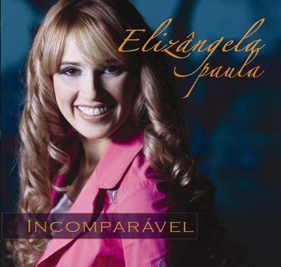 Portada de Álbum "Incomparável", de Elizângela Paula