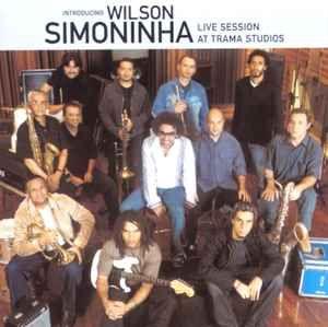 Portada de Álbum "Live Sessions At Trama Studios", de Wilson Simoninha