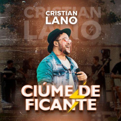 Single/EP cover of "Ciúme de Ficante (Ao Vivo)" by Cristian Lano