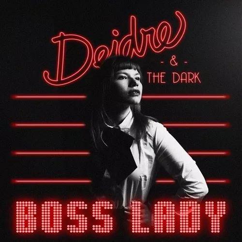 Capa do Single/EP "Boss Lady", de Deidre & The Dark