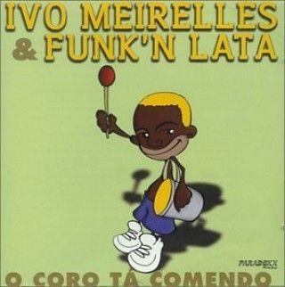 Capa do Álbum "O Coro Tá Comendo", de Funk'n Lata