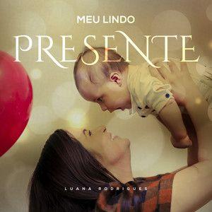 Capa do álbum "Meu Lindo Presente ", de Luana Rodrigues
