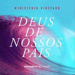 Capa do Single/EP "Deus De Nossos Pais ", de Vineyard