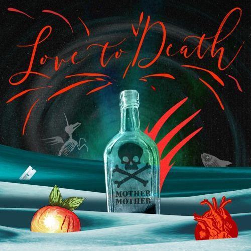 Portada de Sencillo/EP "Love To Death ", de Mother Mother