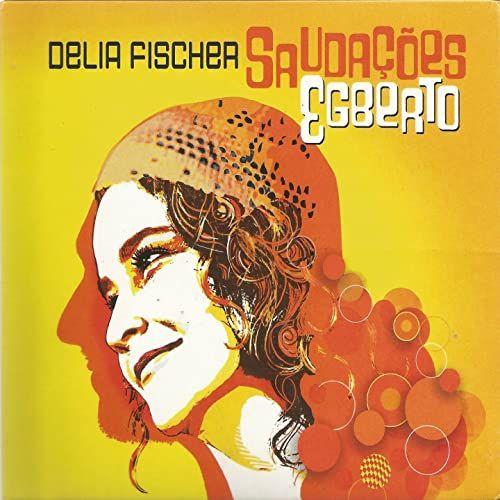 Portada de Álbum "Saudações Egberto", de Delia Fischer