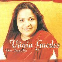 Capa do Álbum "Deus Fez e Faz", de Vânia Guedes