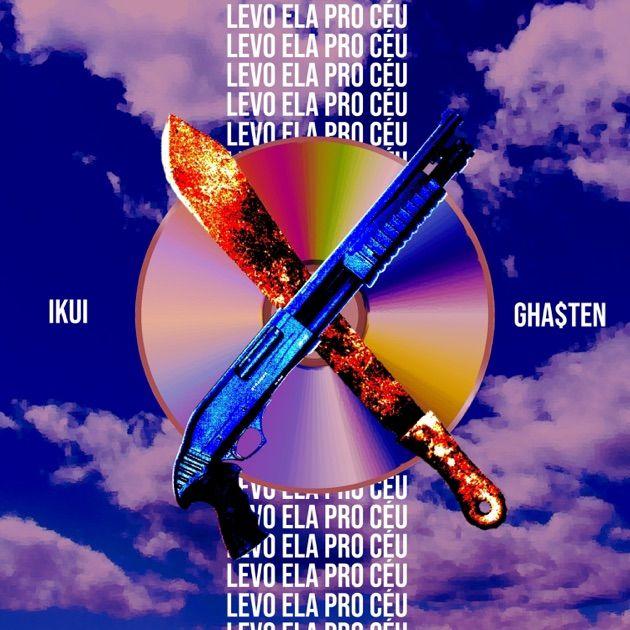 Capa do Single/EP "LEVO ELA PRO CÉU (part. Gha$ten)", de ikui