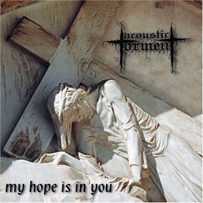 Portada de Álbum "My Hope Is In You", de Acoustic Torment