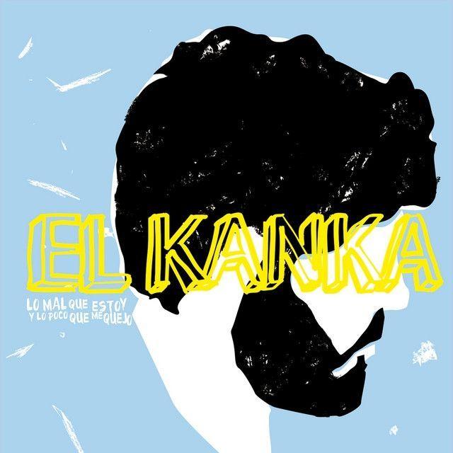 Capa do Álbum "Lo Mal Que Estoy y Lo Poco Que Me Quejo", de El Kanka