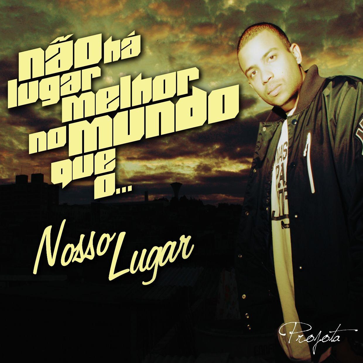 Capa do Álbum "Não Há Lugar Melhor No Mundo Que O Nosso Lugar", de Projota