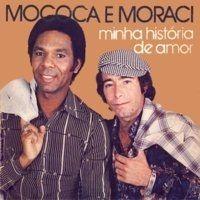 Capa do Álbum "Minha História De Amor ", de Mococa e Moraci