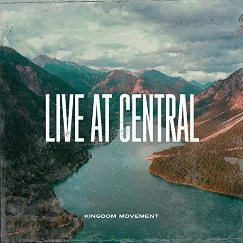Portada de Sencillo/EP "Live At Central", de Kingdom Movement