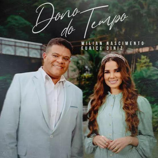 Single/EP cover of "Dono Do Tempo (part. Wilian Nascimento)" by Eurice Diniz