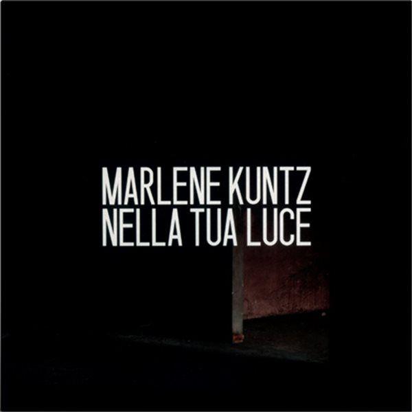 Album cover of "Nella Tua Luce" by Marlene Kuntz