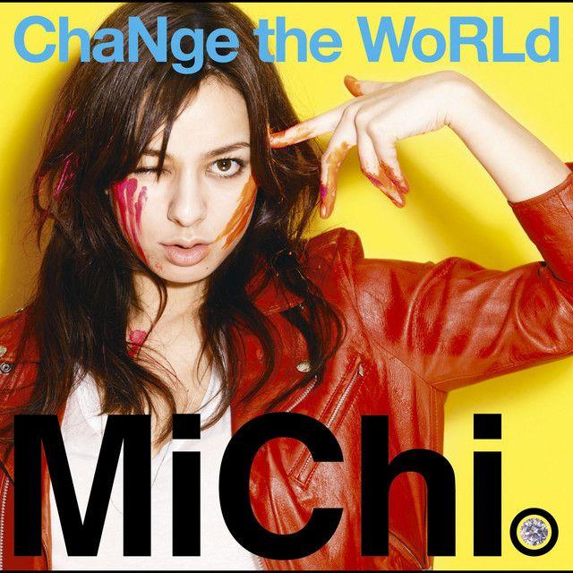 Capa do Single/EP "ChaNge the WoRLd", de MiChi