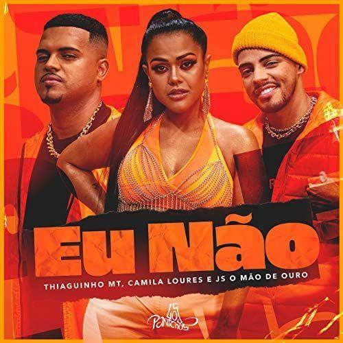 Portada de Sencillo/EP "Eu Não (part. Camila Loures e JS o Mão de Ouro)", de Thiaguinho MT