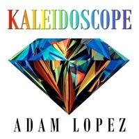 Portada de Álbum "Kaleidoscope", de Adam Lopez