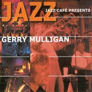 Portada de Álbum "Jazz Café Presents - Gerry Mulligan", de Gerry Mulligan