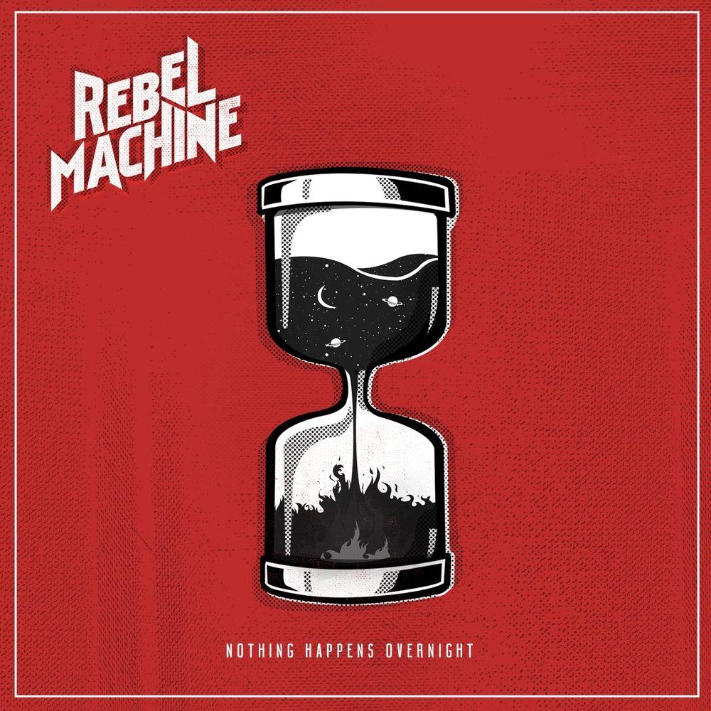 Portada de Álbum "Nothing Happens Overnight", de Rebel Machine