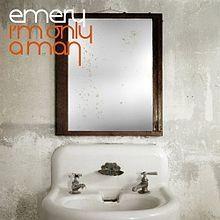 Portada de Álbum "I'm Only a Man", de Emery