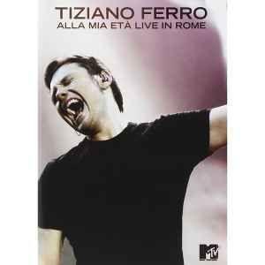 Portada de Álbum "Alla Mia Età Live In Rome", de Tiziano Ferro