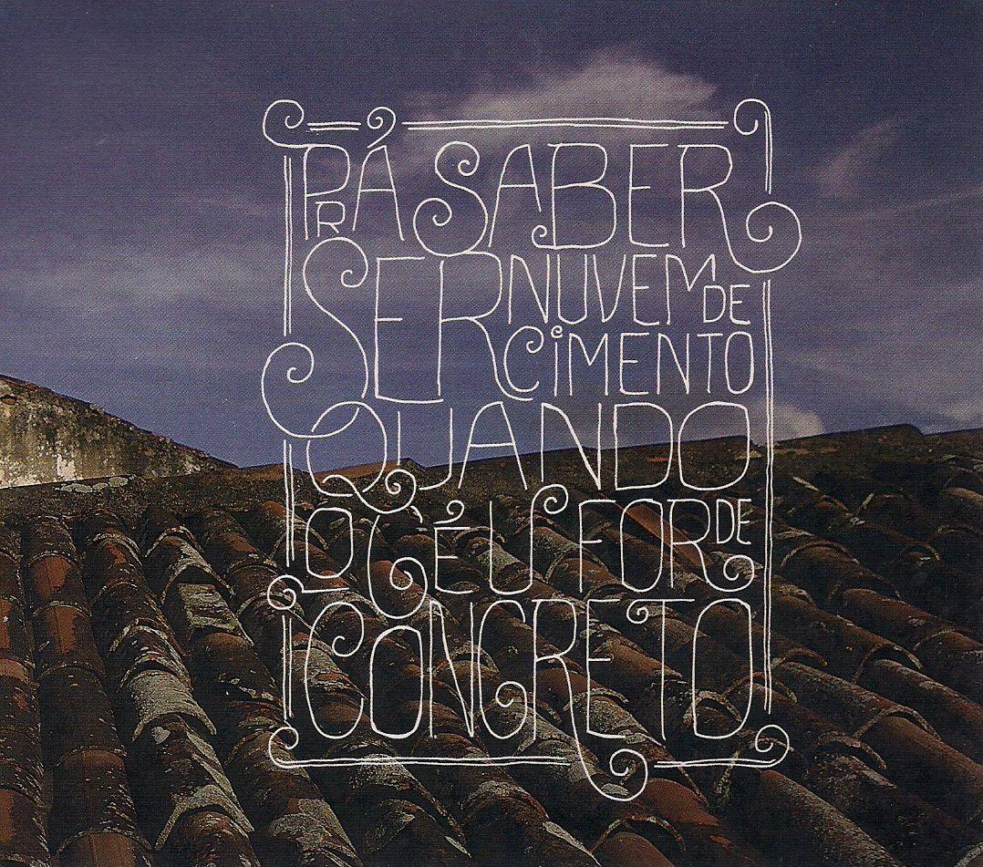 Capa do Álbum "Pra Saber Ser Nuvem de Cimento Quando o Céu For de Concreto", de Juliano Holanda