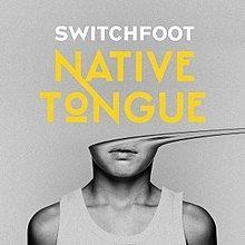 Portada de Álbum "Native Tongue", de Switchfoot