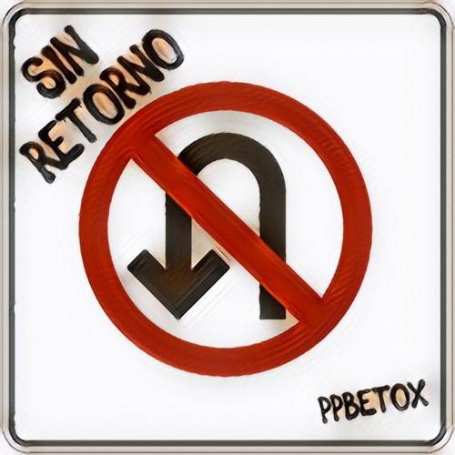 Portada de Sencillo/EP "SIN RETORNO", de ppbetox