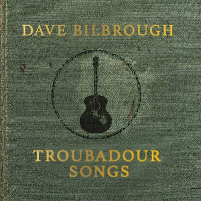 Portada del álbum "Troubadour Songs", de Dave Bilbrough