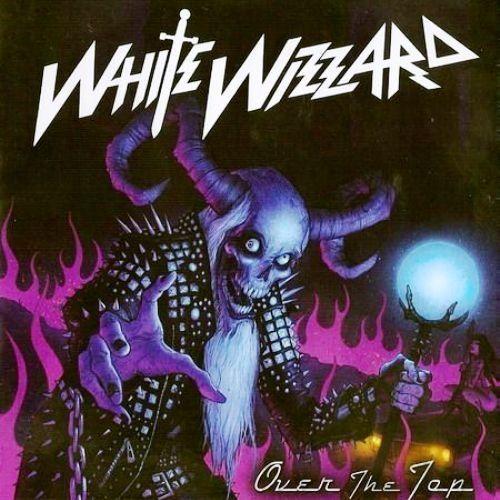 Portada de Álbum "Over The Top", de White Wizzard