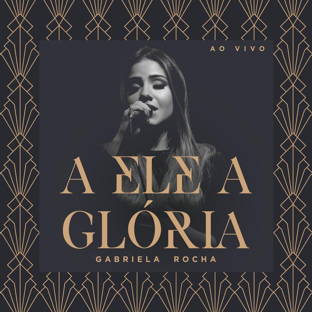Capa do Sencillo/EP "A Ele a Glória", de Gabriela Rocha