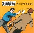 Album cover of "We Love The City" by Hefner
