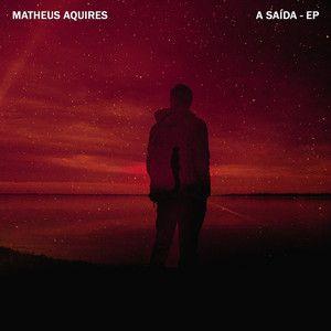 Portada de Sencillo/EP "A Saída", de Matheus Aquires