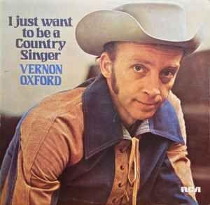 Portada de Álbum "I Just Want To Be a Country Singer", de Vernon Oxford