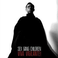 Album cover of "Viva Vigilante!" by Sex Gang Children