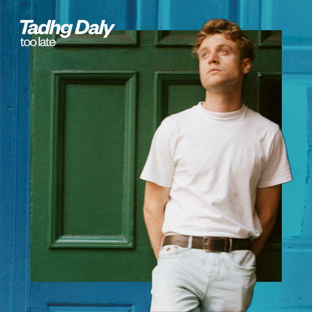 Album cover of "Too Late" by Tadhg Daly