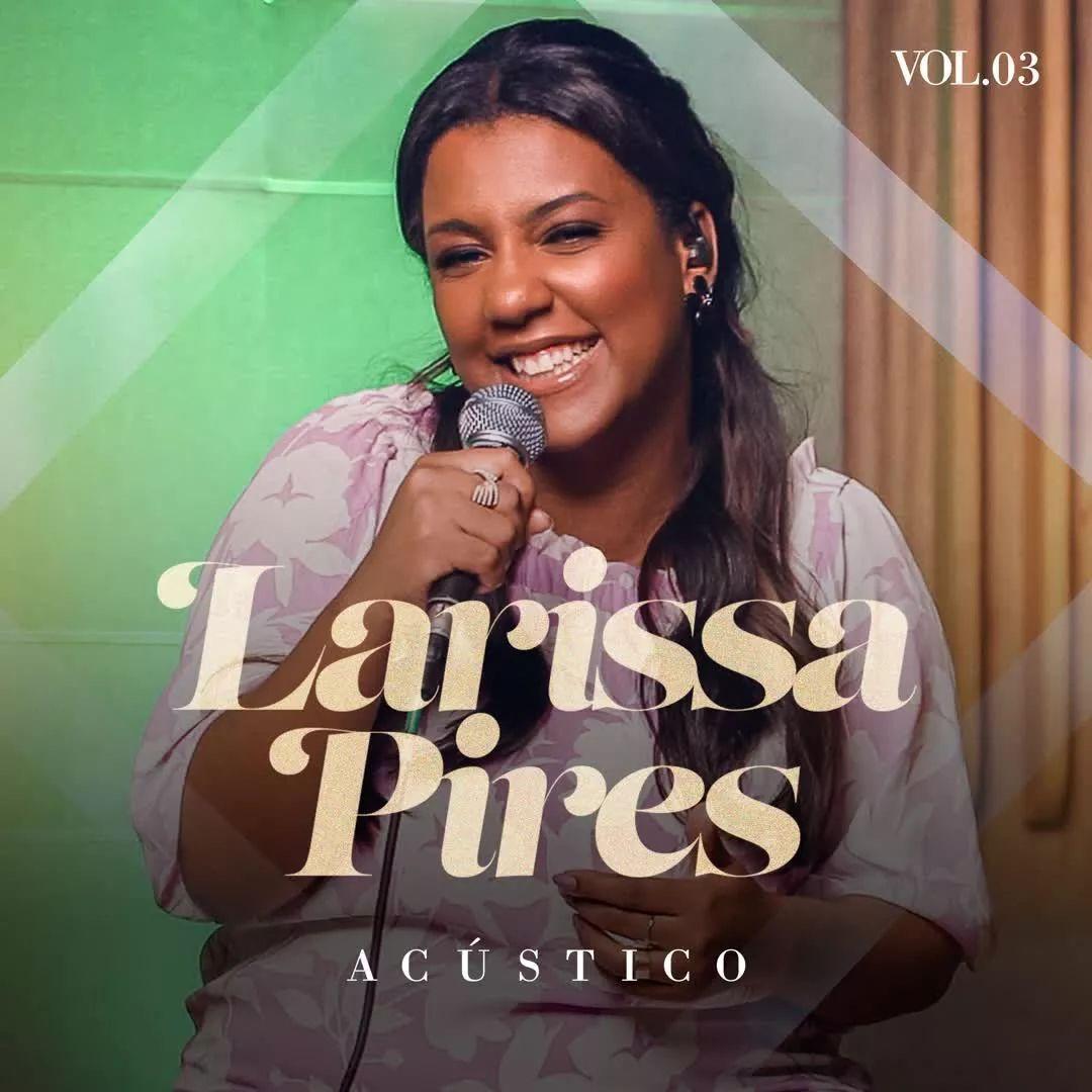 Capa do Álbum "Acústico, Vol. 3", de Larissa Pires