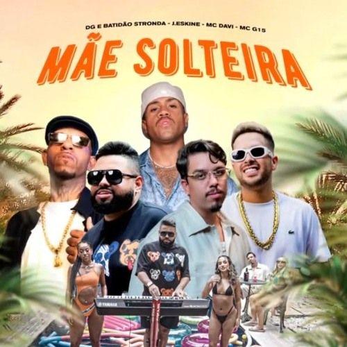Portada de Sencillo/EP "Mãe Solteira (part. DG e Batidão Stronda, MC Davi e MC G15)", de J. Eskine